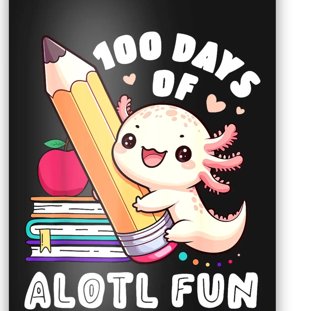 100 Days Of School Axolotl Happy 100th Day Teacher Student Poster