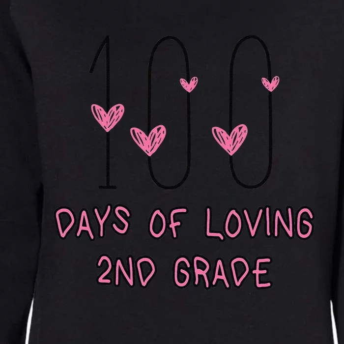 100 Days Of Loving 2nd Grade 100th Day Of School Teacher Womens California Wash Sweatshirt