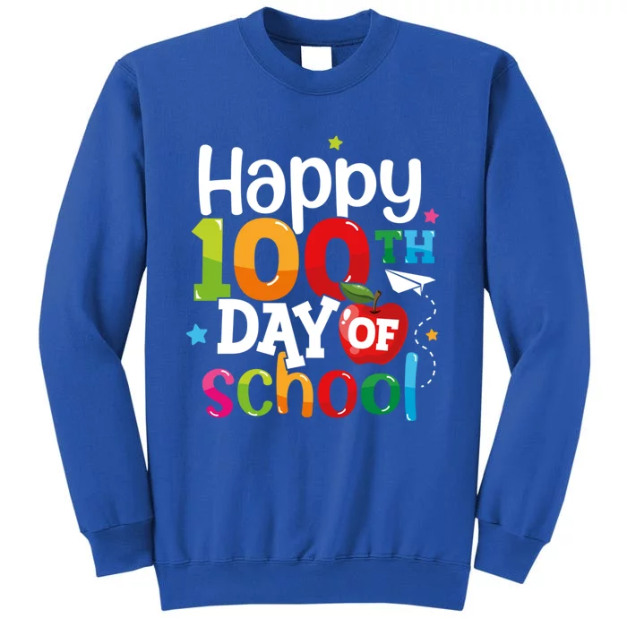 100 Days Of School Teachers Happy 100th Day Of School Meaningful Gift Tall Sweatshirt