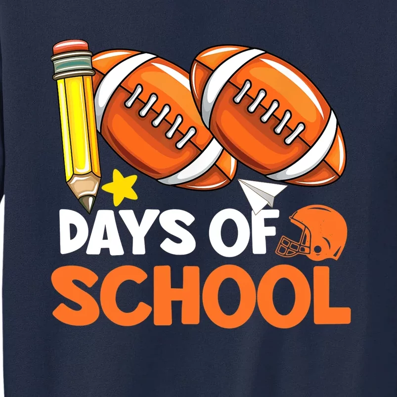 100 Days Of School Football 100th Day Of School Tall Sweatshirt