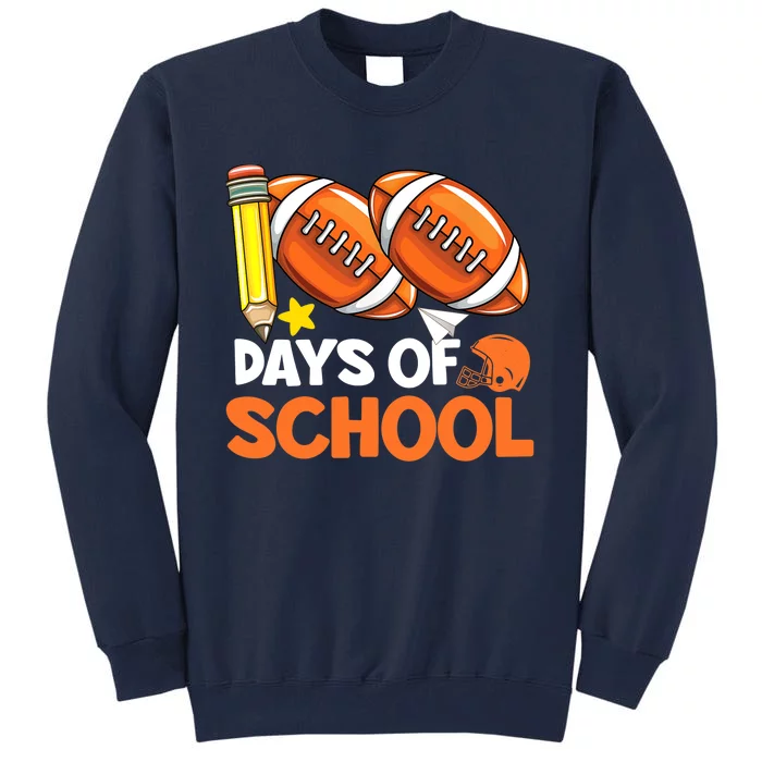 100 Days Of School Football 100th Day Of School Tall Sweatshirt