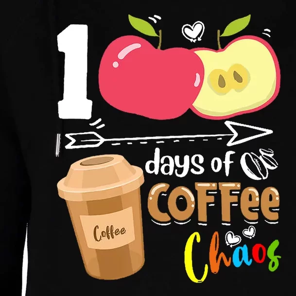 100 Days Of Coffee Chaos 100th Day Of School Womens Funnel Neck Pullover Hood