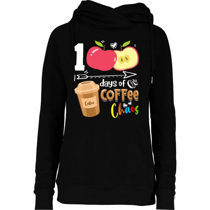 100 Days Of Coffee Chaos 100th Day Of School Womens Funnel Neck Pullover Hood