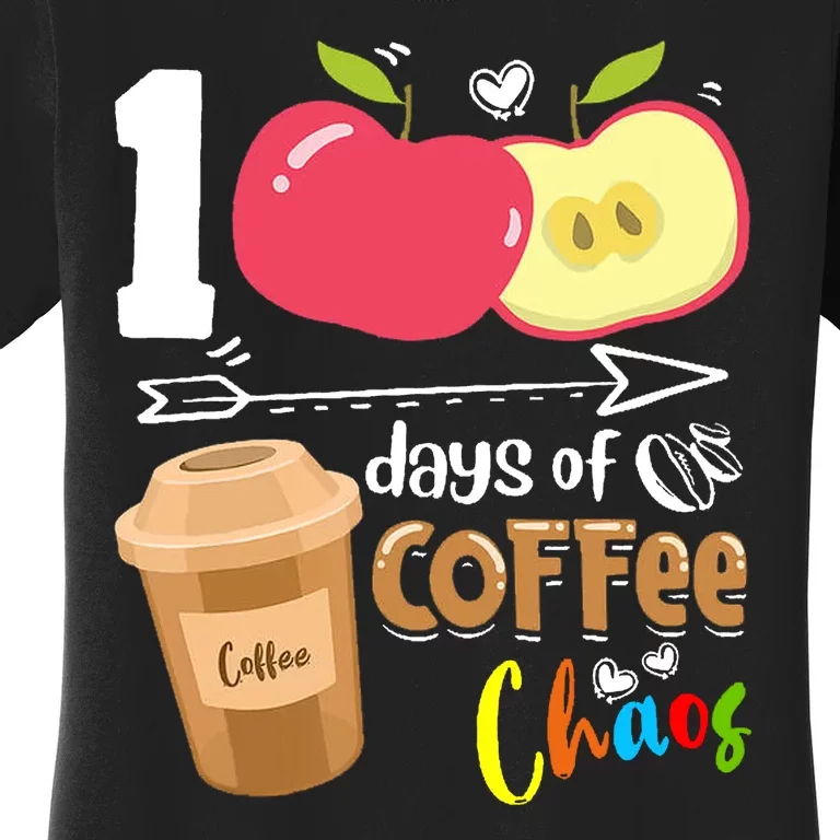 100 Days Of Coffee Chaos 100th Day Of School Women's T-Shirt