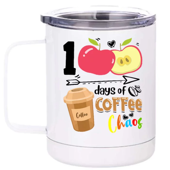 100 Days Of Coffee Chaos 100th Day Of School Front & Back 12oz Stainless Steel Tumbler Cup