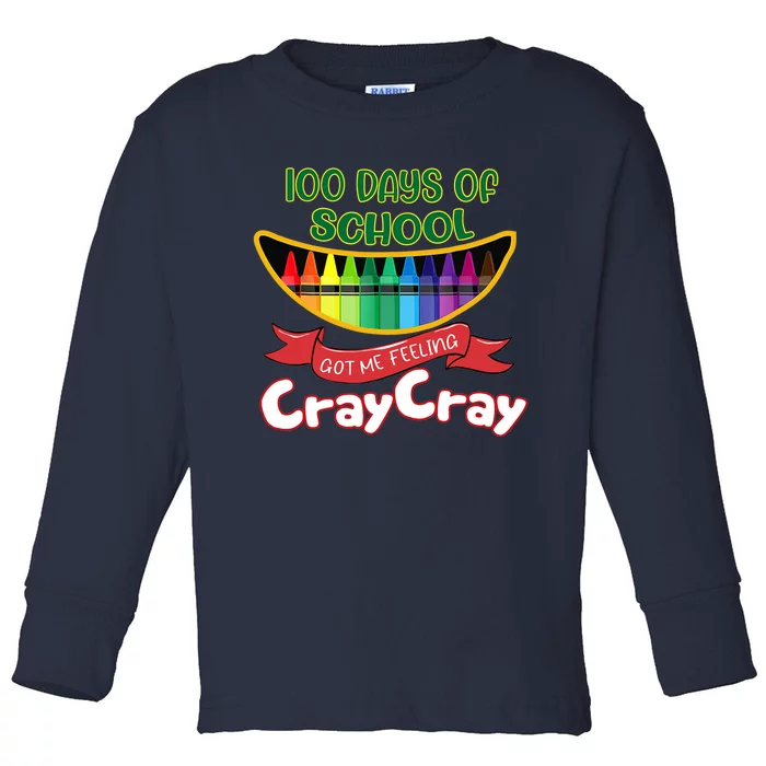 100 Days Of School Got Me Feeling Cray Cray Toddler Long Sleeve Shirt