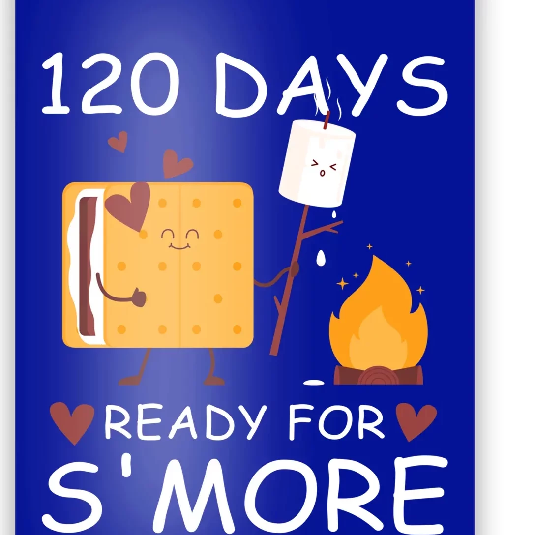 120 Days Ready For S'more 120th Day Of School Campfire Lover Gift Poster