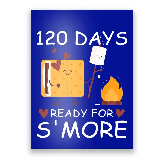 120 Days Ready For S'more 120th Day Of School Campfire Lover Gift Poster