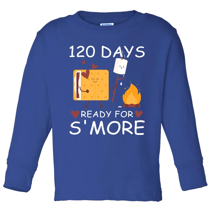 120 Days Ready For S'more 120th Day Of School Campfire Lover Gift Toddler Long Sleeve Shirt