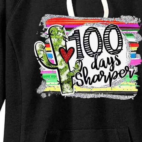 100 Days Sharper Cactus Teacher Happy 100th Day Of School Women's Fleece Hoodie