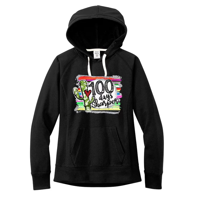 100 Days Sharper Cactus Teacher Happy 100th Day Of School Women's Fleece Hoodie