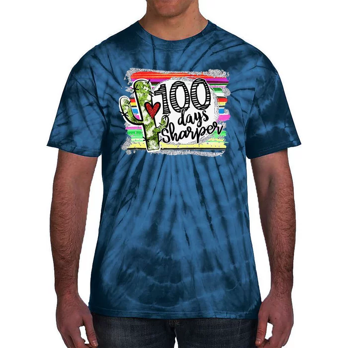 100 Days Sharper Cactus Teacher Happy 100th Day Of School Tie-Dye T-Shirt