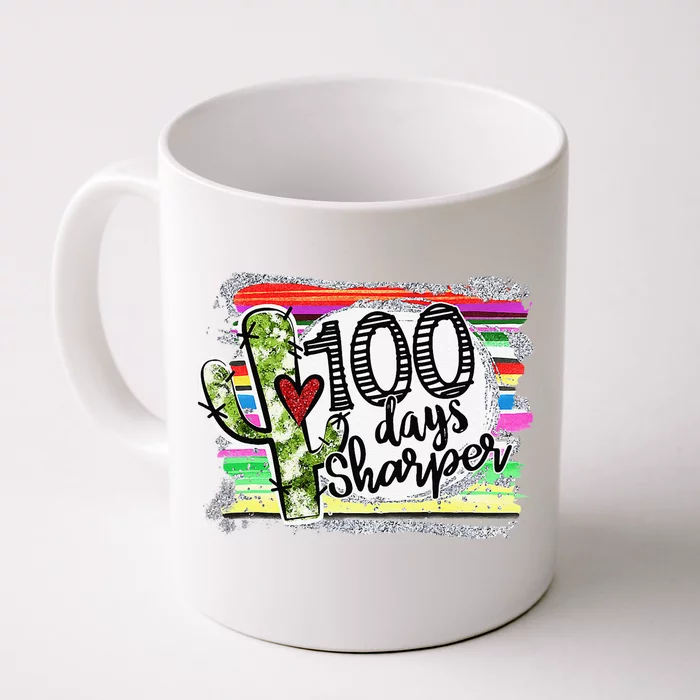 100 Days Sharper Cactus Teacher Happy 100th Day Of School Front & Back Coffee Mug