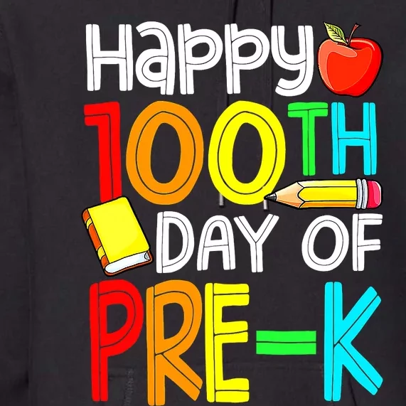 100 Days Smarter Pre K Happy 100th Day Of School Pre K Premium Hoodie