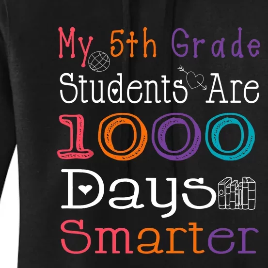 100 Days School My 5th Grade Students Are 1000 Days Smarter Women's Pullover Hoodie