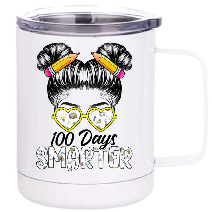 100 Days Smarter Messy Bun Hair 100 Days Of School Gift Front & Back 12oz Stainless Steel Tumbler Cup