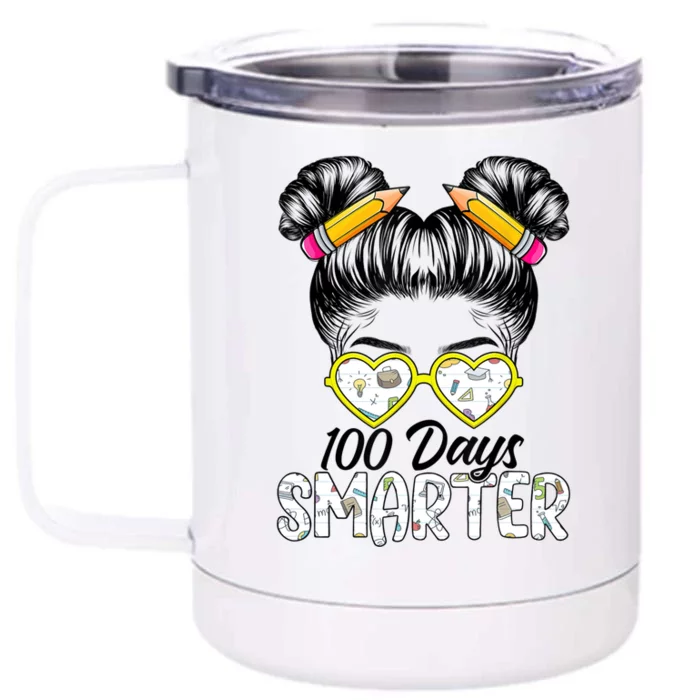 100 Days Smarter Messy Bun Hair 100 Days Of School Gift Front & Back 12oz Stainless Steel Tumbler Cup