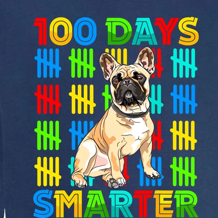 100 Days Smarter Frenchie Dog Lovers 100 Days Of School Garment-Dyed Sweatshirt