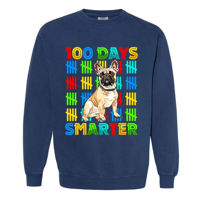 100 Days Smarter Frenchie Dog Lovers 100 Days Of School Garment-Dyed Sweatshirt