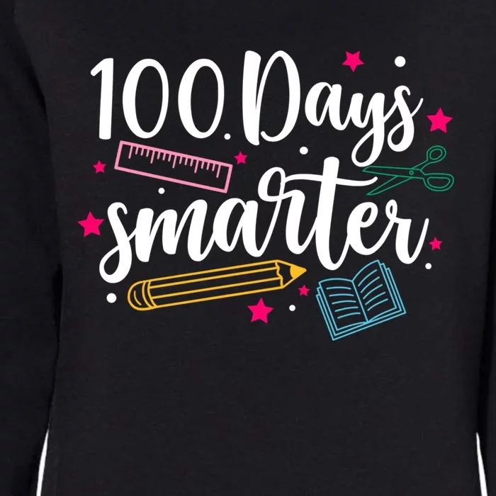 100 Days Smarter Happy 100 Days Of School Brighter Sharper Funny Gift Womens California Wash Sweatshirt