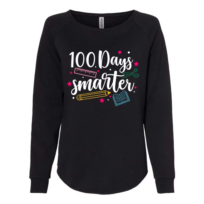 100 Days Smarter Happy 100 Days Of School Brighter Sharper Funny Gift Womens California Wash Sweatshirt