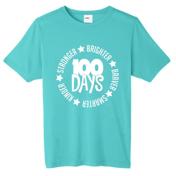 100 Days Smarter Kinder Stronger Brighter Braver Teacher Gift ChromaSoft Performance T-Shirt