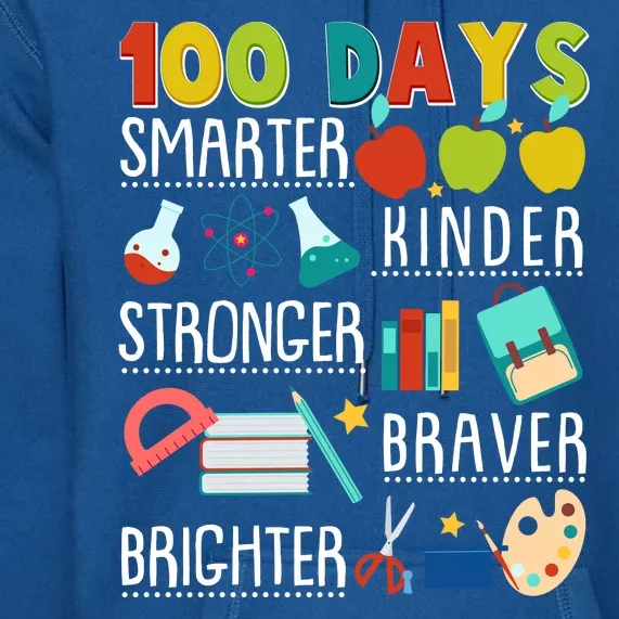 100 Days Smarter Kinder Stronger Braver Brighter 100 Days Of School Premium Hoodie