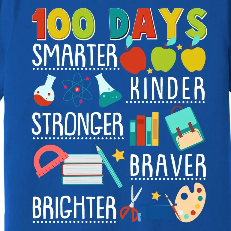 100 Days Smarter Kinder Stronger Braver Brighter 100 Days Of School Premium T-Shirt