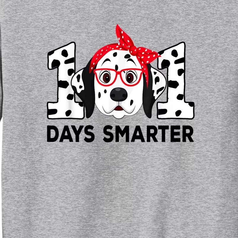 101 Days Smarter 101 St Day School Dalmatian Dog Teacher Tall Sweatshirt