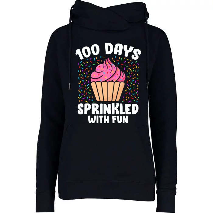 100 Days Sprinkled With Fun Cupcake 100th Day Of School Girl Womens Funnel Neck Pullover Hood