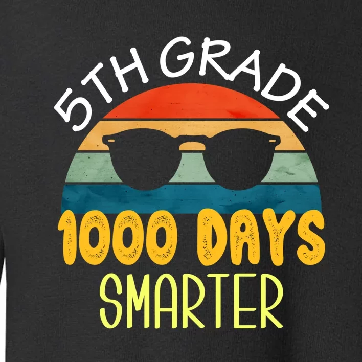 1000 Days Smarter Fifth 5th Grade Teacher Student Of School Toddler Sweatshirt