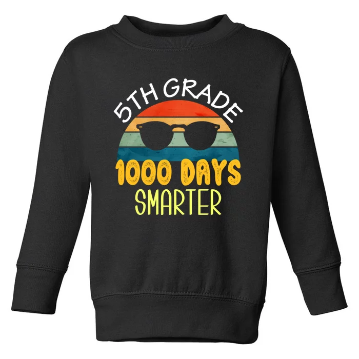 1000 Days Smarter Fifth 5th Grade Teacher Student Of School Toddler Sweatshirt