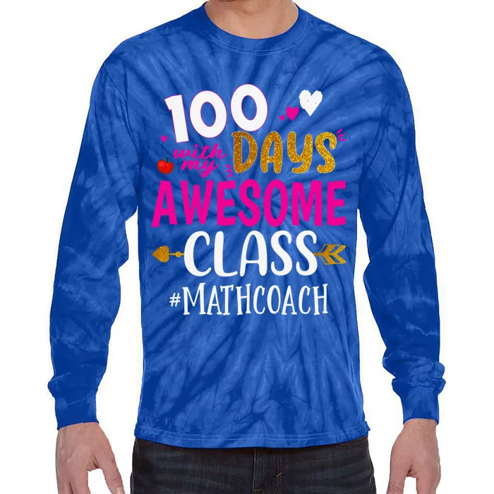 100 Days With My Awesome Class Math Coach School Cool Gift Tie-Dye Long Sleeve Shirt