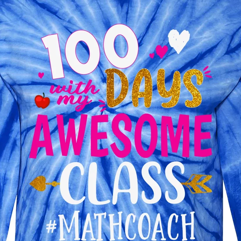 100 Days With My Awesome Class Math Coach School Cool Gift Tie-Dye Long Sleeve Shirt