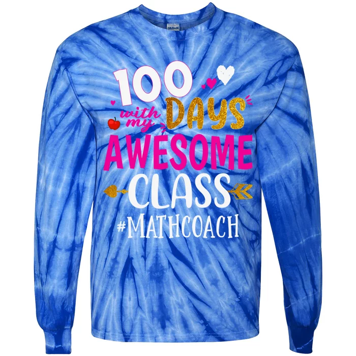 100 Days With My Awesome Class Math Coach School Cool Gift Tie-Dye Long Sleeve Shirt