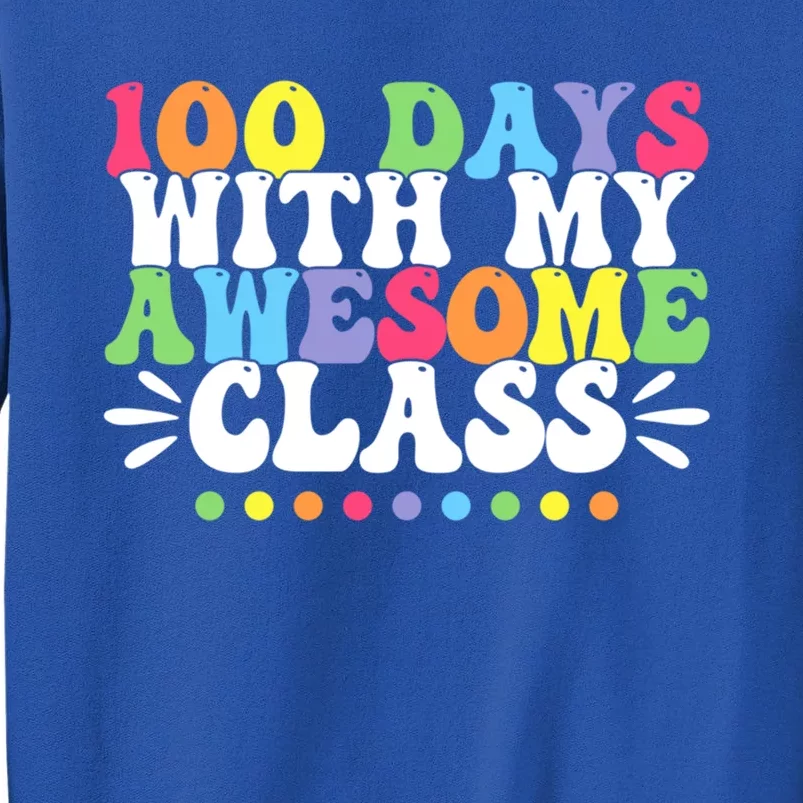 100 Days With My Awesome Class Teachers 100th Day Of School Cute Gift Sweatshirt