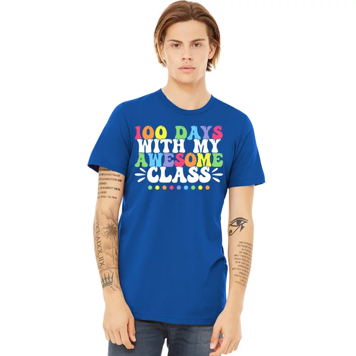 100 Days With My Awesome Class Teachers 100th Day Of School Cute Gift Premium T-Shirt