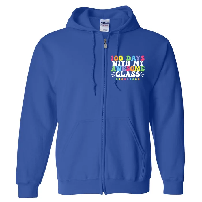 100 Days With My Awesome Class Teachers 100th Day Of School Cute Gift Full Zip Hoodie