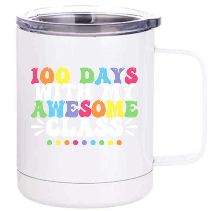 100 Days With My Awesome Class Teachers 100th Day Of School Cute Gift Front & Back 12oz Stainless Steel Tumbler Cup