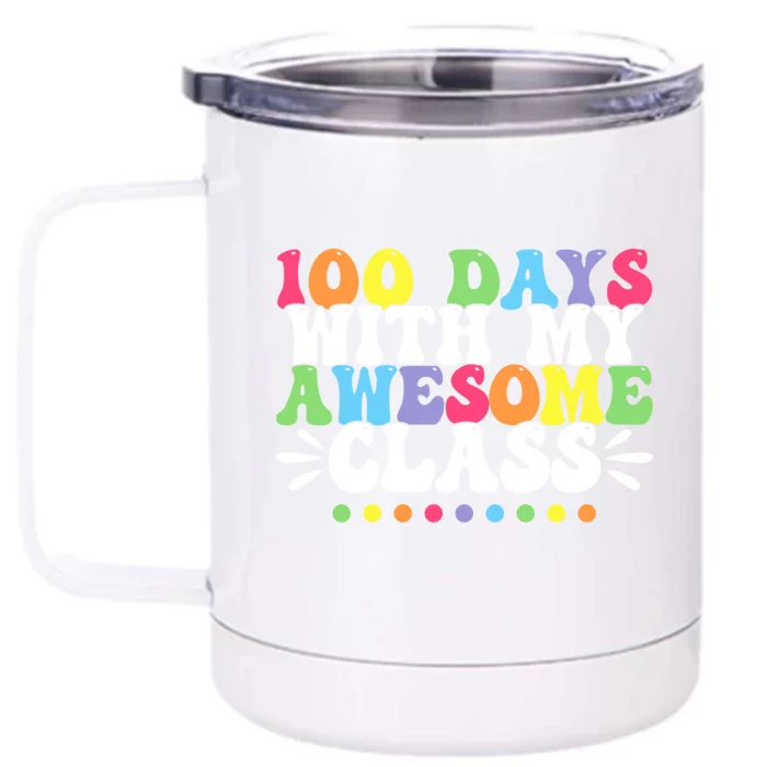 100 Days With My Awesome Class Teachers 100th Day Of School Cute Gift Front & Back 12oz Stainless Steel Tumbler Cup