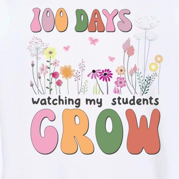 100 Days Watching My Students Grow Floral Garment-Dyed Sweatshirt