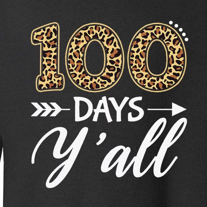 100 Days Y'all Teacher Or Student 100th Day Of School Toddler Sweatshirt