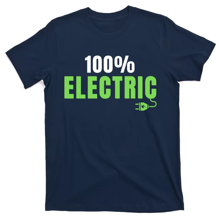 100% Electric, Drive EVs, EV Life, Funny Electric Vehicle T-Shirt