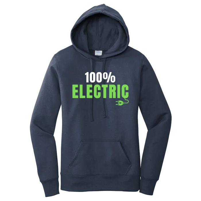 100% Electric, Drive EVs, EV Life, Funny Electric Vehicle Women's Pullover Hoodie