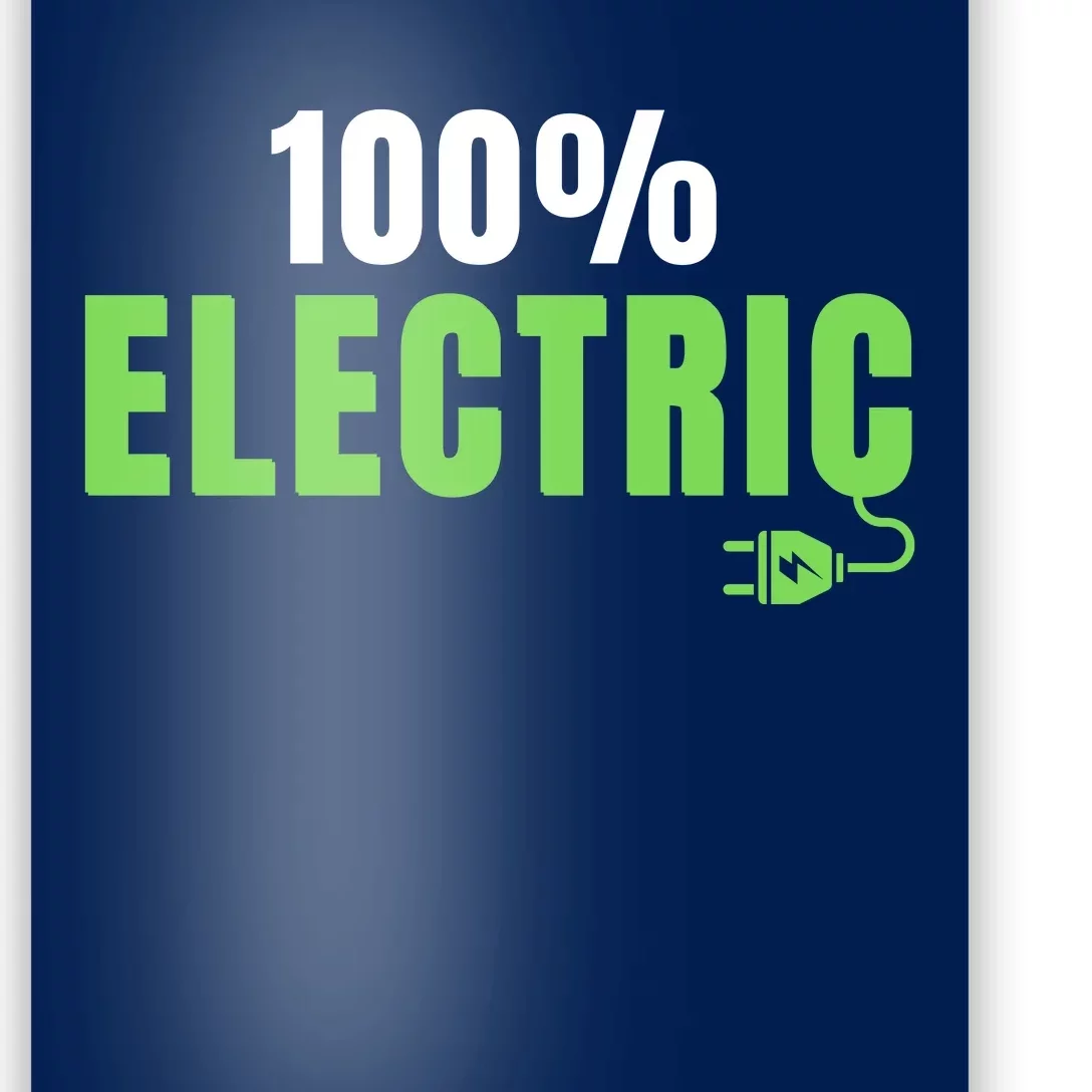 100% Electric, Drive EVs, EV Life, Funny Electric Vehicle Poster