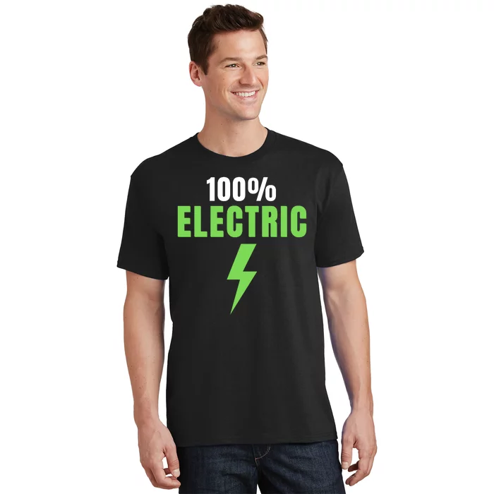 100% Electric, Drive EVs, EV Life, Funny Electric Vehicle, Cool EVs T-Shirt