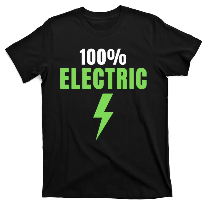 100% Electric, Drive EVs, EV Life, Funny Electric Vehicle, Cool EVs T-Shirt