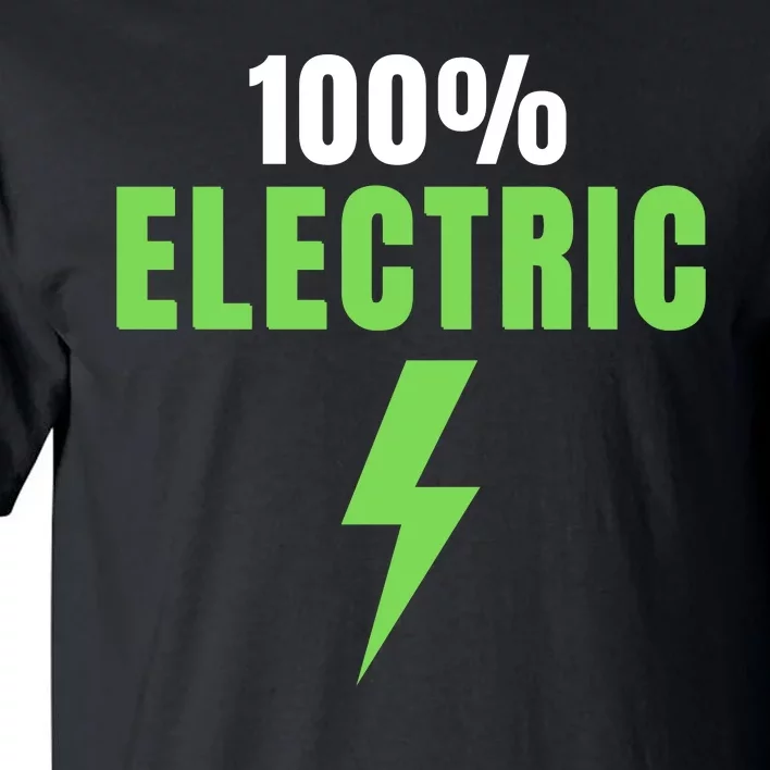 100% Electric, Drive EVs, EV Life, Funny Electric Vehicle, Cool EVs Tall T-Shirt