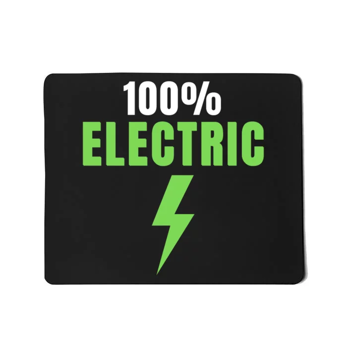 100% Electric, Drive EVs, EV Life, Funny Electric Vehicle, Cool EVs Mousepad