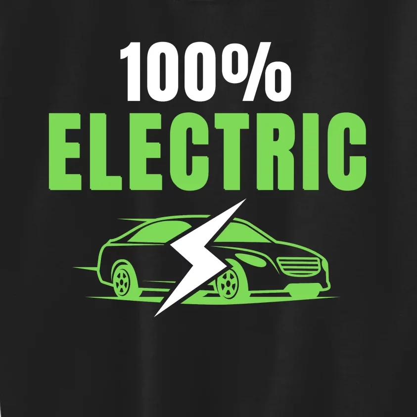 100% Electric, Funny Electric Vehicle, Drive EVs, EV Life, Cool EVs Kids Sweatshirt